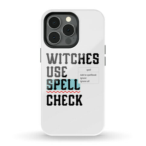 Witches Use Spell Check Phone Case